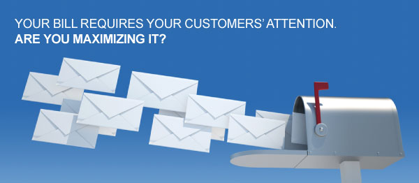 Your bill requires your customers' attention. Are you maximizing it?
